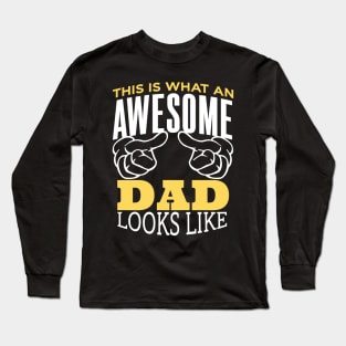 This Is What An Awesome Dad Looks Like Long Sleeve T-Shirt